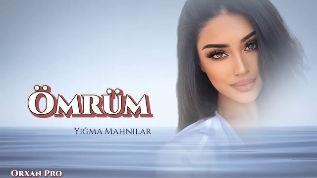 Orxan Pro Omrum Cox Super Trend Yigma Mahnilar Yeni Nefes