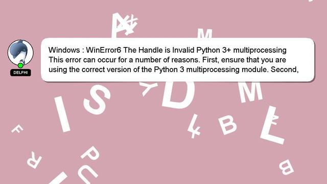 Windows : WinError6 The Handle is Invalid Python 3+ multiprocessing смотреть онлайн