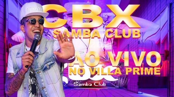 CBX SAMBA CLUB - AO VIVO NO VILLA PRIME - SAMBA E PAGODE 2022