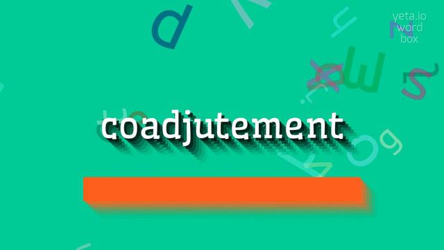 HOW TO SAY COADJUTEMENT? #coadjutement смотреть онлайн