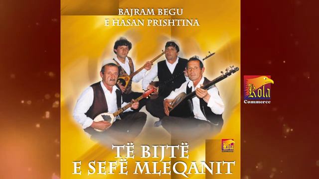 TE BIJTE E SEFE MLEQANIT - Bajram Begut e Hasan Prishtines смотреть онлайн