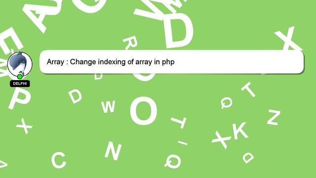 Array : Change indexing of array in php смотреть онлайн