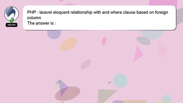 PHP : laravel eloquent relationship with and where clause based on foreign column смотреть онлайн