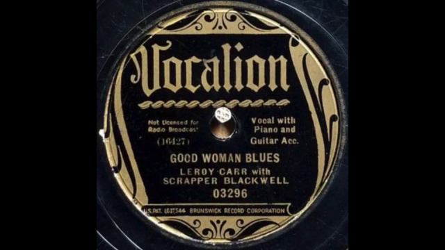 Good Woman Blues - Leroy Carr and Scrapper Blackwell - 1934 - HQ Sound смотреть онлайн