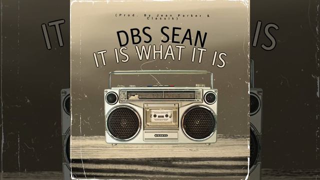 DBS Sean “It Is What It Is” (Official Audio) [Jean Parker & Classik] смотреть онлайн