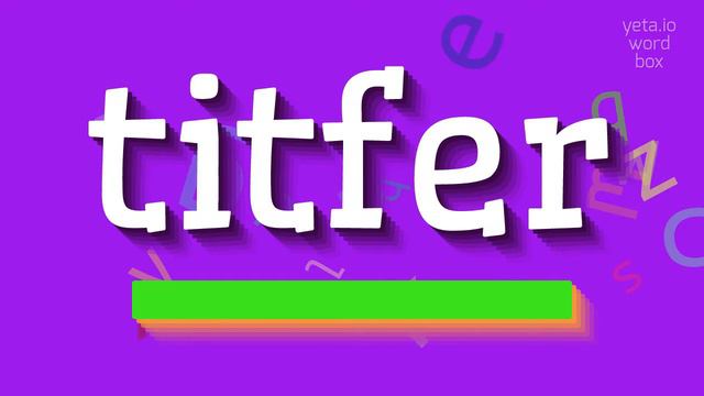 TITFER - HOW TO PRONOUNCE TITFER? #titfer смотреть онлайн