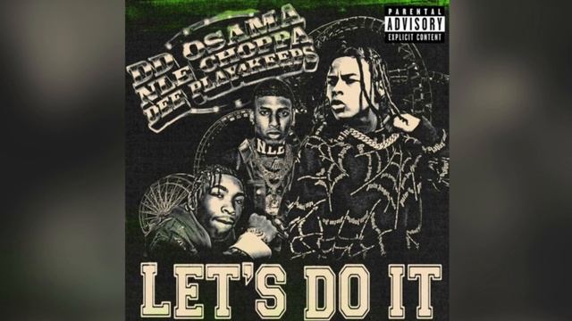 DD Osama - Let’s Do It ft. NLE Choppa (CLEAN) смотреть онлайн
