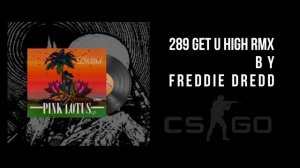 Kit Music csgo- Freddie Dredd - 289 GET U HIGH RMX