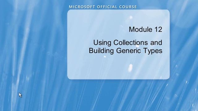Introduction to Using Collections and Building Generic Types.wmv смотреть онлайн