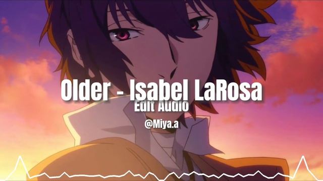 Older - Isabel LaRosa | Edit Audio