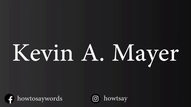 How To Pronounce Kevin A Mayer смотреть онлайн