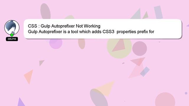 CSS : Gulp Autoprefixer Not Working смотреть онлайн