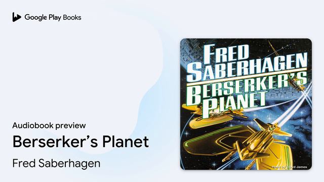 Berserker’s Planet by Fred Saberhagen · Audiobook preview смотреть онлайн