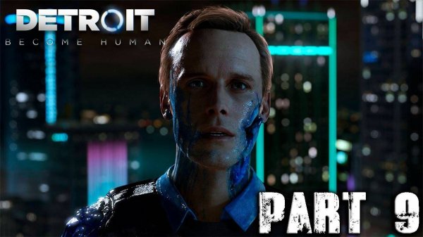 Detroit: Become Human #9 ► ВТОРОЕ ПРОХОЖДЕНИЕ