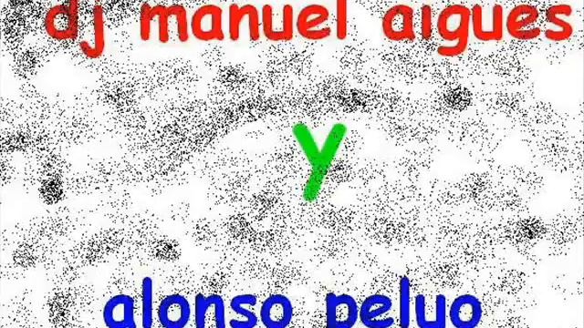 dj-manuel-y-alonso-peluo 2009 смотреть онлайн