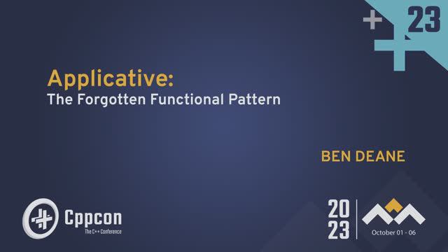 Applicative: The Forgotten C++ Functional Pattern - Ben Deane - CppCon 2023 смотреть онлайн
