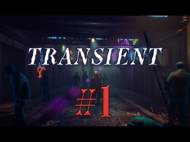 Transient #1 прохождение смотреть онлайн