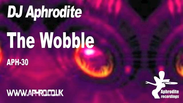DJ Aphrodite - The  Wobble