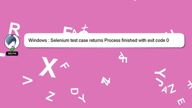 Windows : Selenium test case returns Process finished with exit code 0 смотреть онлайн