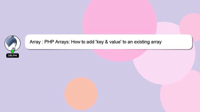 Array : PHP Arrays: How to add 'key & value' to an existing array смотреть онлайн