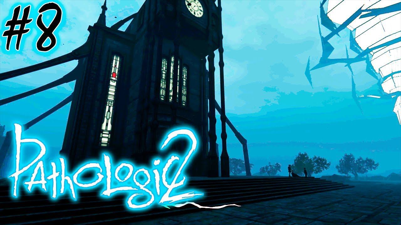 БАШНЯ | PATHOLOGIC 2 (Мор Утопия 2) ► Прохождение #8 смотреть онлайн