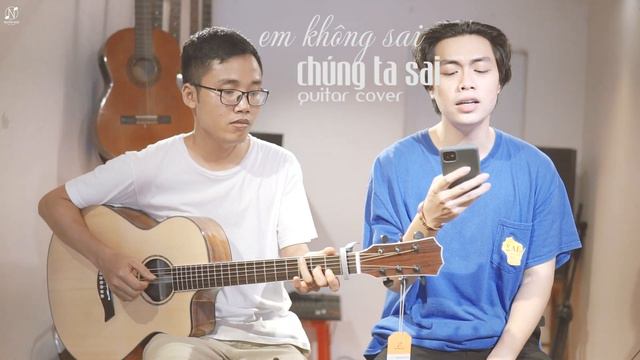 EM KHÔNG SAI CHÚNG TA SAI - ERIK / NGUYỄN NGỌC FT. QUANG ANH (COVER) смотреть онлайн