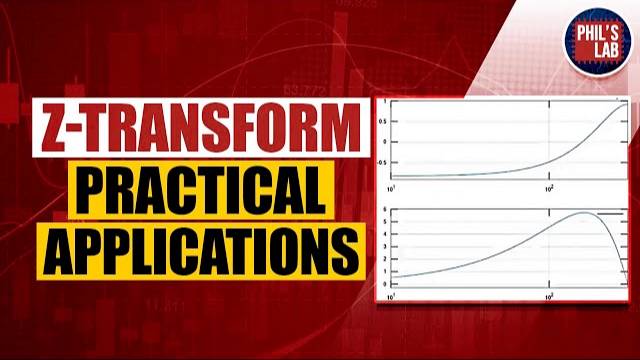 Z-Transform - Practical Applications - Phil's Lab #27 смотреть онлайн