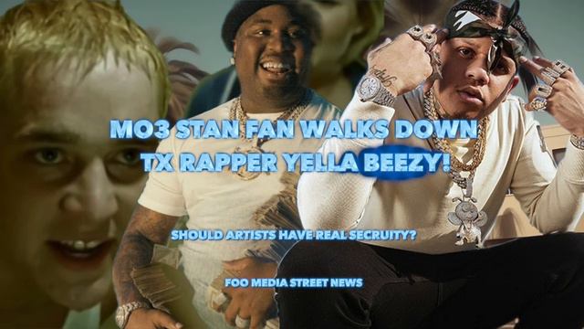 MO3 STAN WALKS DOWN YELLA BEEZY 🤯🤯 SHOULD ARTISTS HAVE REAL SECURITY 😳😳 смотреть онлайн
