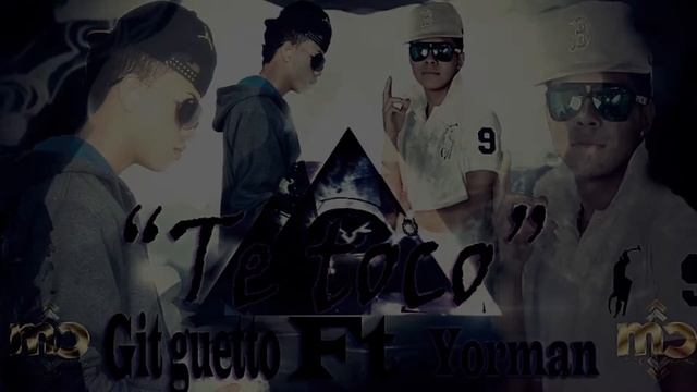 Preview "Te toco" Git guetto Ft Yorman смотреть онлайн