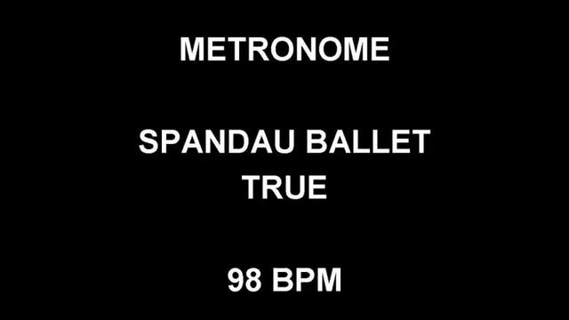 METRONOME 98 BPM Spandau Ballet TRUE смотреть онлайн