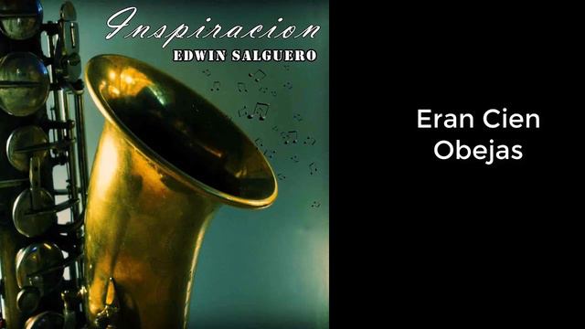 Edwin Salguero - eran cien obejas смотреть онлайн