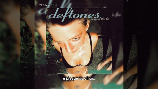 Dai The Flu - Deftones (Legendado Pt-Br)