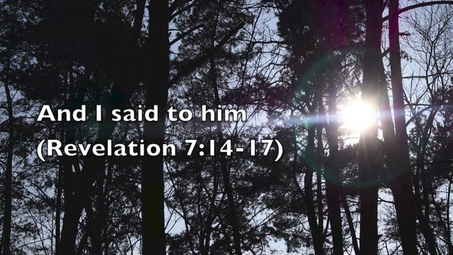 And I said to him (Revelation 7:14-17) смотреть онлайн