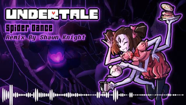 Spider Dance [Undertale] - Remix || Shawn Knight смотреть онлайн