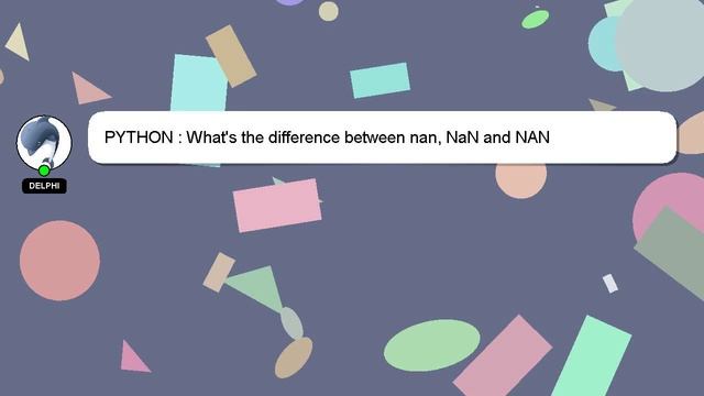 PYTHON : What's the difference between nan, NaN and NAN смотреть онлайн
