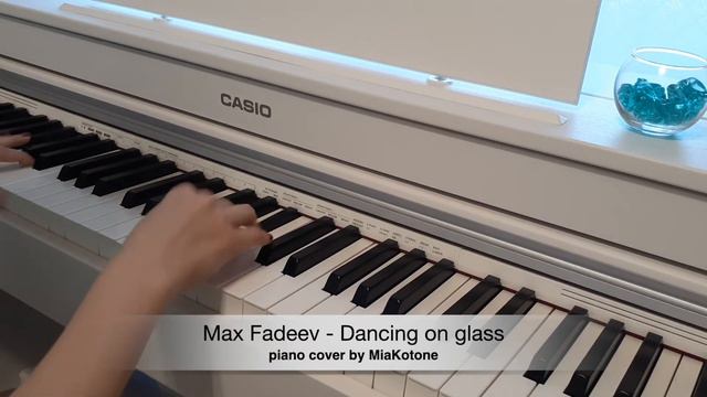Max Fadeev - Dancing on glass (piano cover by MiaKotone) смотреть онлайн