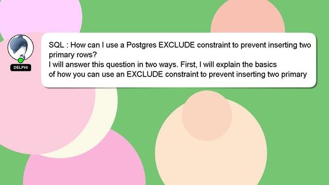SQL : How can I use a Postgres EXCLUDE constraint to prevent inserting two primary rows? смотреть онлайн