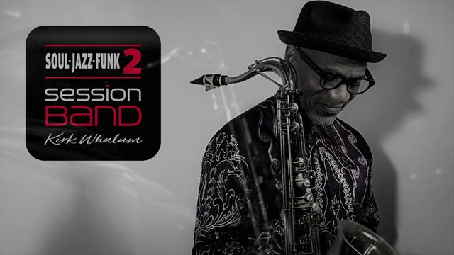 SessionBand Soul Jazz Funk 2 – Kirk Whalum special artist edition смотреть онлайн
