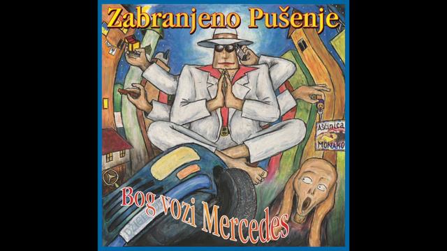 Zabranjeno pušenje - Bog vozi Mercedes (cijeli album) смотреть онлайн