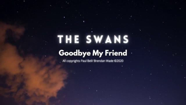 Goodbye My Friend. Written by Paul Bell and Brendan Wade. All copyrights Bell/ Wade ©2020 смотреть онлайн