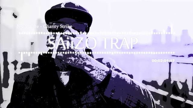Nightmare - Charity Strike || Saiizo Trapmusic смотреть онлайн