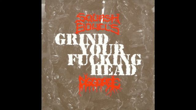 Squash Bowels / Disgorge – Grind Your Fucking Head (full split) смотреть онлайн