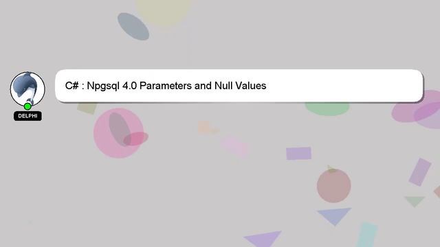 C# : Npgsql 4.0 Parameters and Null Values смотреть онлайн