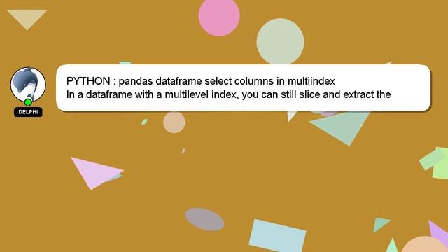 PYTHON : pandas dataframe select columns in multiindex смотреть онлайн