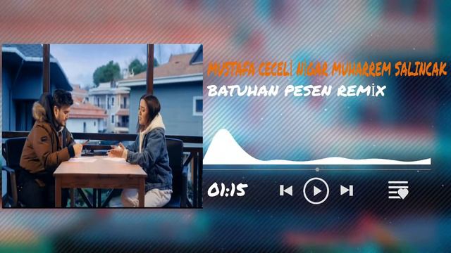 Mustafa Ceceli Nigar Muharrem Salıncak Batuhan Pesen Remix