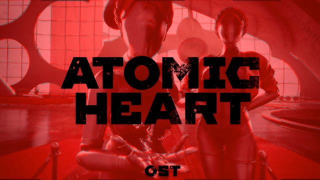 Atomic Heart Full Soundtrack (2023)