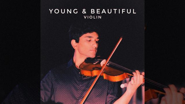 Young and Beautiful (Violin) смотреть онлайн