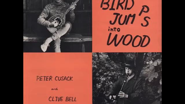Peter Cusack and Clive Bell - Bird Jumps Into Wood (Side 2) смотреть онлайн