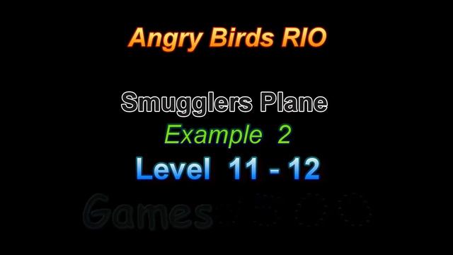 Angry Birds Rio 11- 12 Smugglers Plane Golden Mango 3 Stars Walkthrough Full HD смотреть онлайн