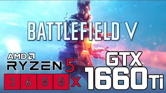 Battlefield V On Ryzen 5 3600x + GTX 1660ti 1080p Benchmarks!